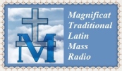 Magnificat Traditional Catholic Latin Mass Radio